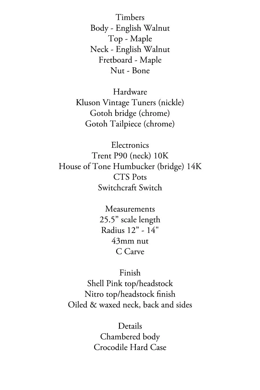 Guitar specifications list featuring timbers, hardware, electronics, measurements, finish, and details. Materials include English Walnut and Maple. Hardware includes Kluson Vintage Tuners, Gotoh bridge and tailpiece. Electronics feature Trent P90 nec