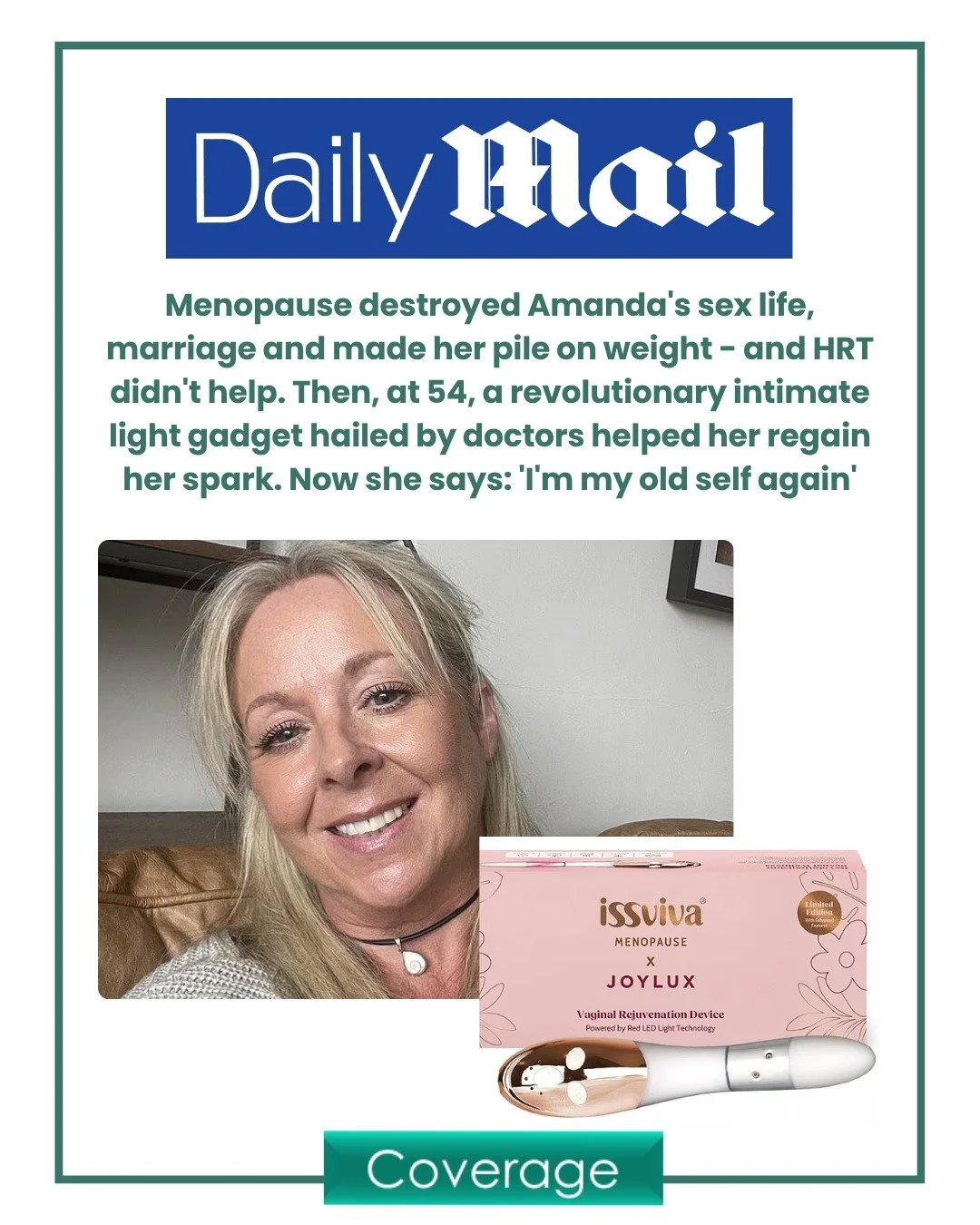 A powerful real-life story in the Daily Mail exploring the impact menopause can have on confidence, relationships and intimacy.

Issviva features as part of the wider conversation around how women are navigating these changes &mdash; and the growing 