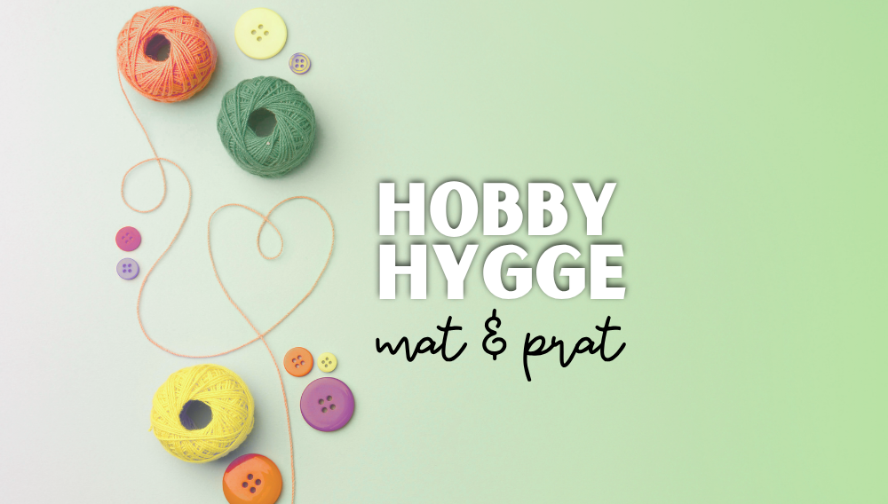 Hobby - hygge - mat og prat 