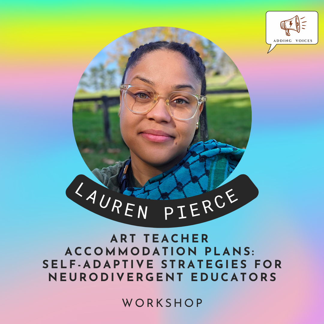 This session guides art educators who experience Autism Spectrum Disorder, ADHD, and AuDHD through the process of diagnosis, understanding legal accommodations, and identifying areas of personal strengths and challenges within the classroom and workp