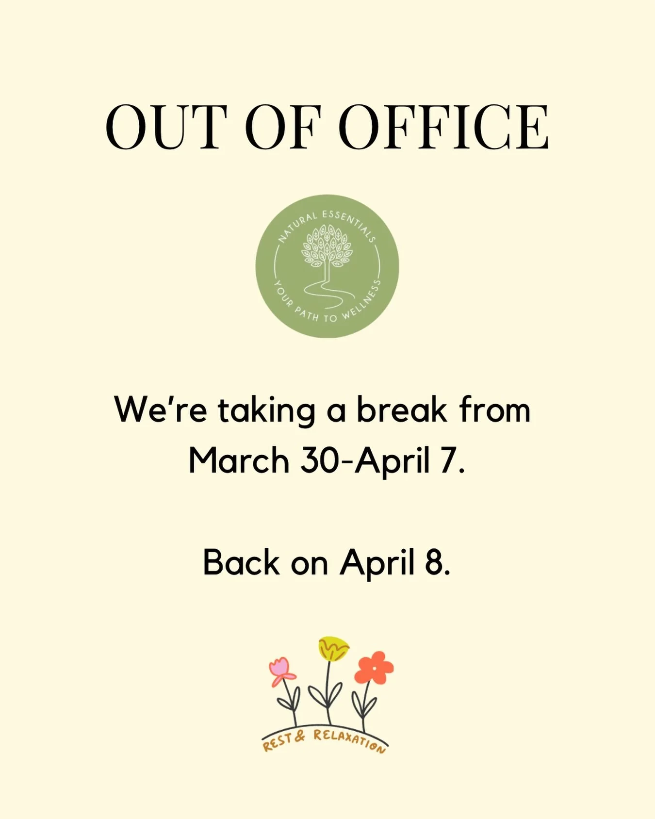 We&rsquo;ll be stepping away for a short reset 🌿

Our office will be closed March 30 &ndash; April 7 as we take some time to rest and recharge ✨ We&rsquo;ll be back April 8, ready to support you feeling refreshed and grounded.

With love,
Natural Es