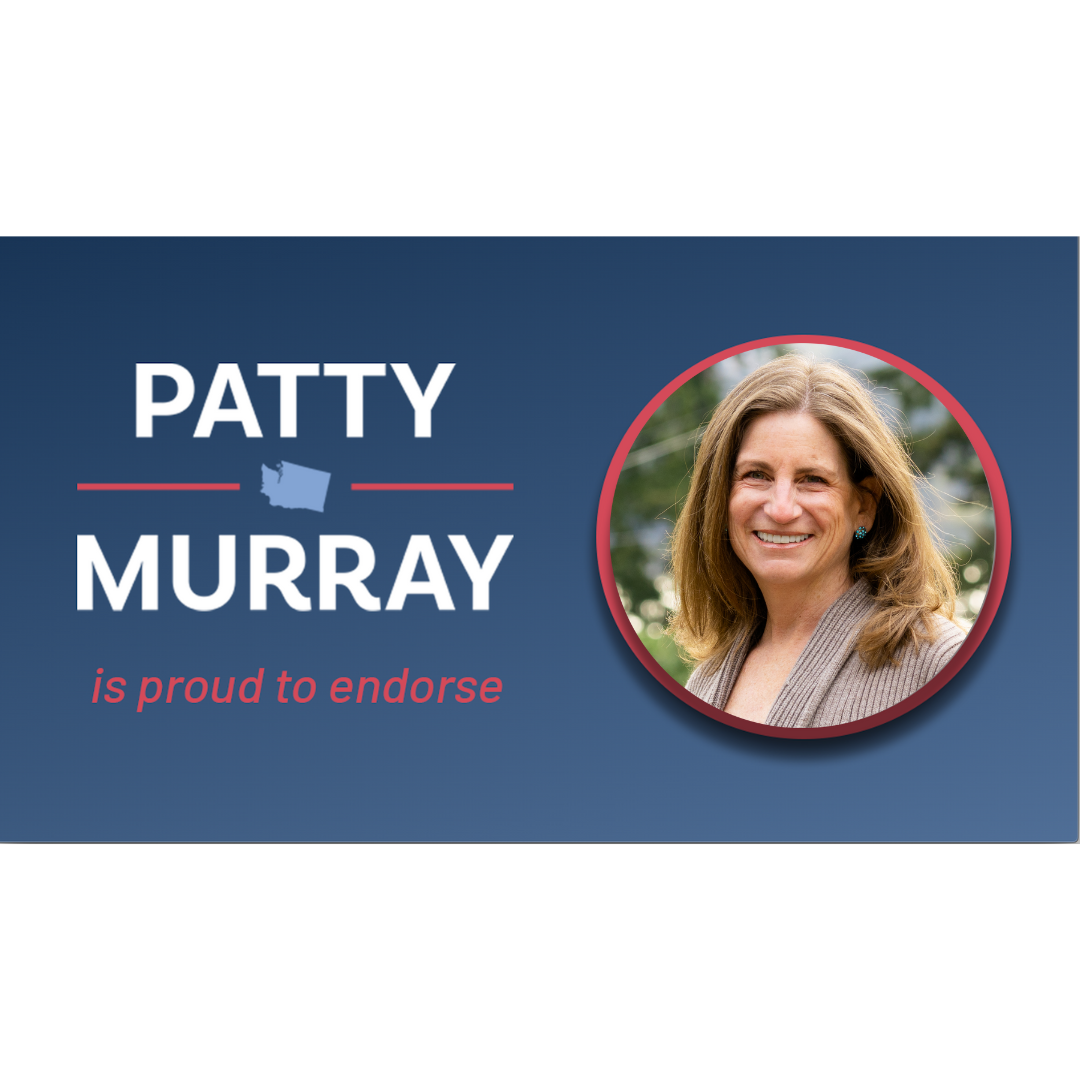 US Senator Patty Murray Endorses My Re-Election