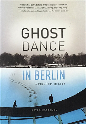Ghost Dance in Berlin — Peter Wortsman