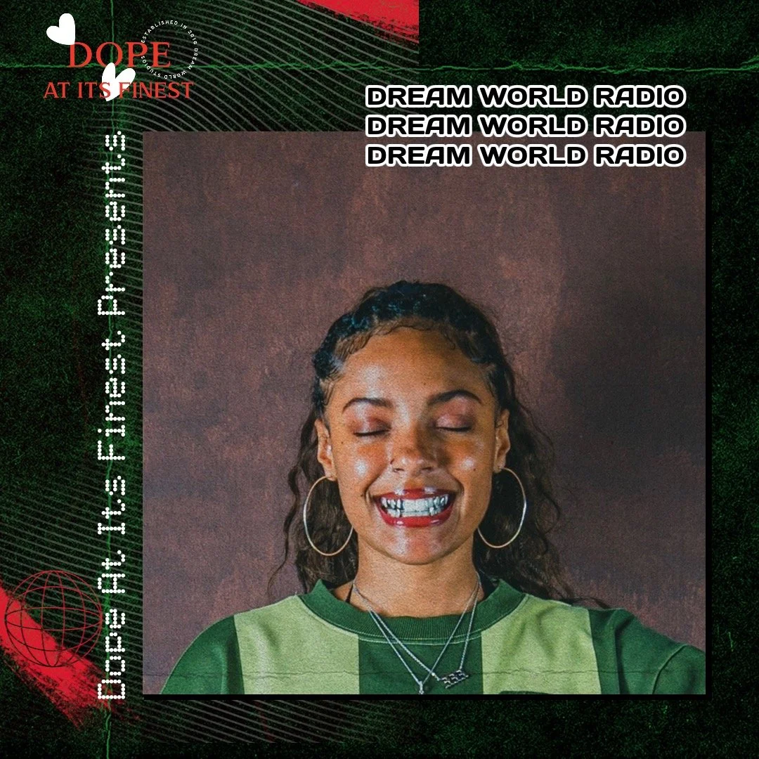 Dope At Its Finest Presents Dream World Radio 🕺🏾 