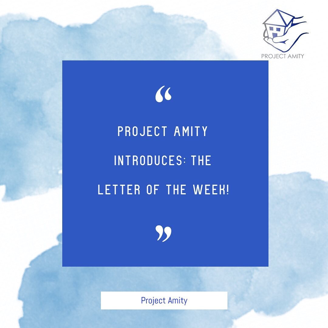 Introducing: letter of the week! Starting now, project amity will be sharing with you guys the best letter we receive every week. Keep those letters coming and maybe you can get featured too!