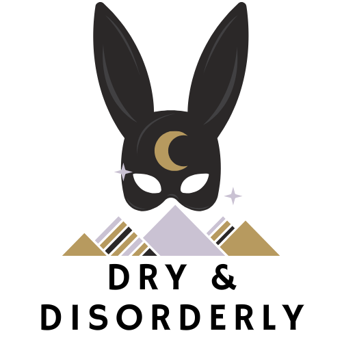 Dry and Disorderly