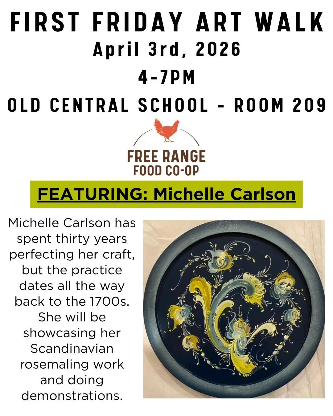 Join us this Friday for April's First Friday Art Walk 🌷 4-7pm in Room 209 of Old Central School 

This month we're featuring Rosmaling Artist - Michelle Carlson! She'll be showcasing her work and doing demonstrations. We'll also have treats &amp; so