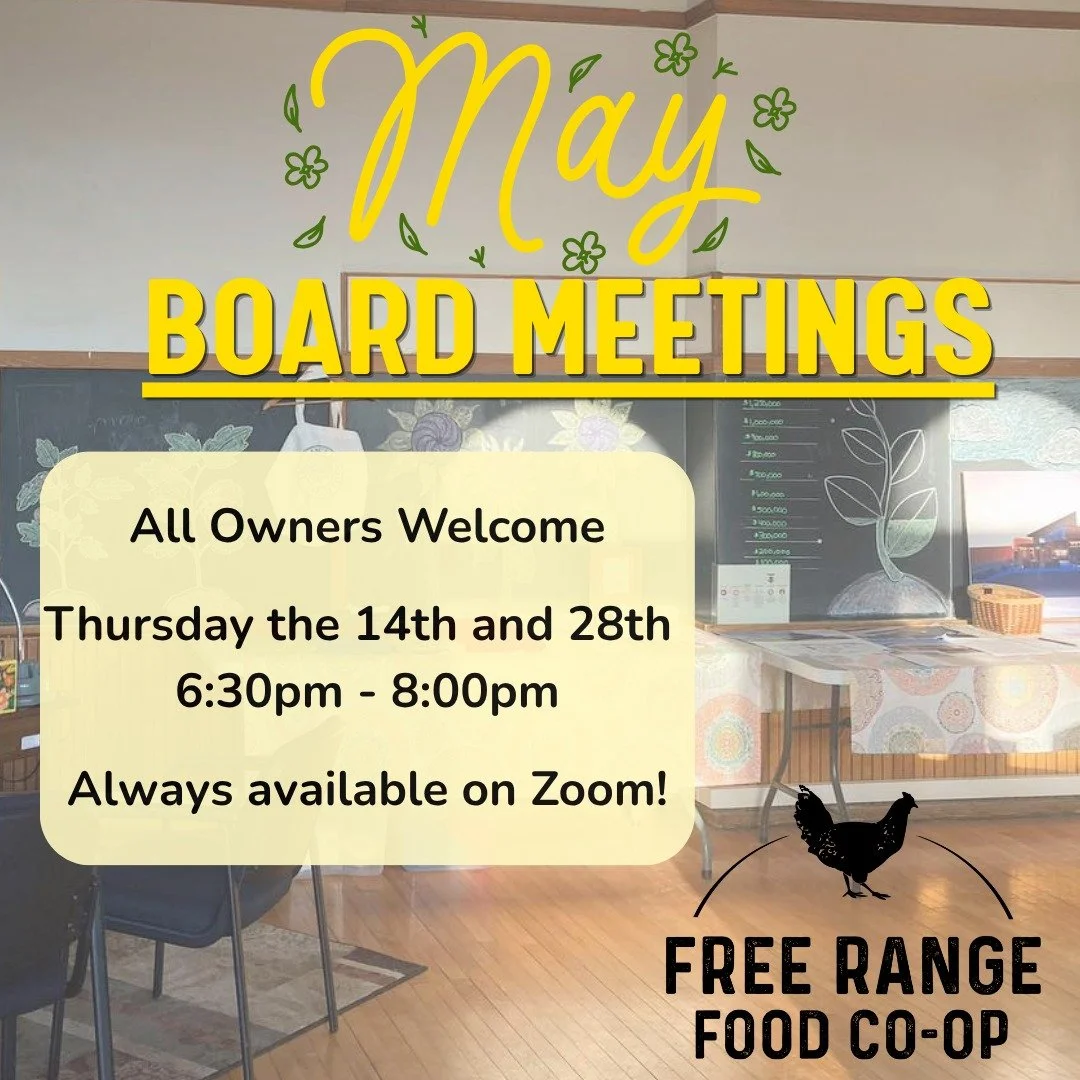 May 2026 Board Meetings! 

Thursday the 14th, and Thursday the 28th from 6:30 - 8pm

All owners, always welcome!

Find the Zoom link on our website calendar www.FreeRangeFood.coop/calendar

❤🐓
