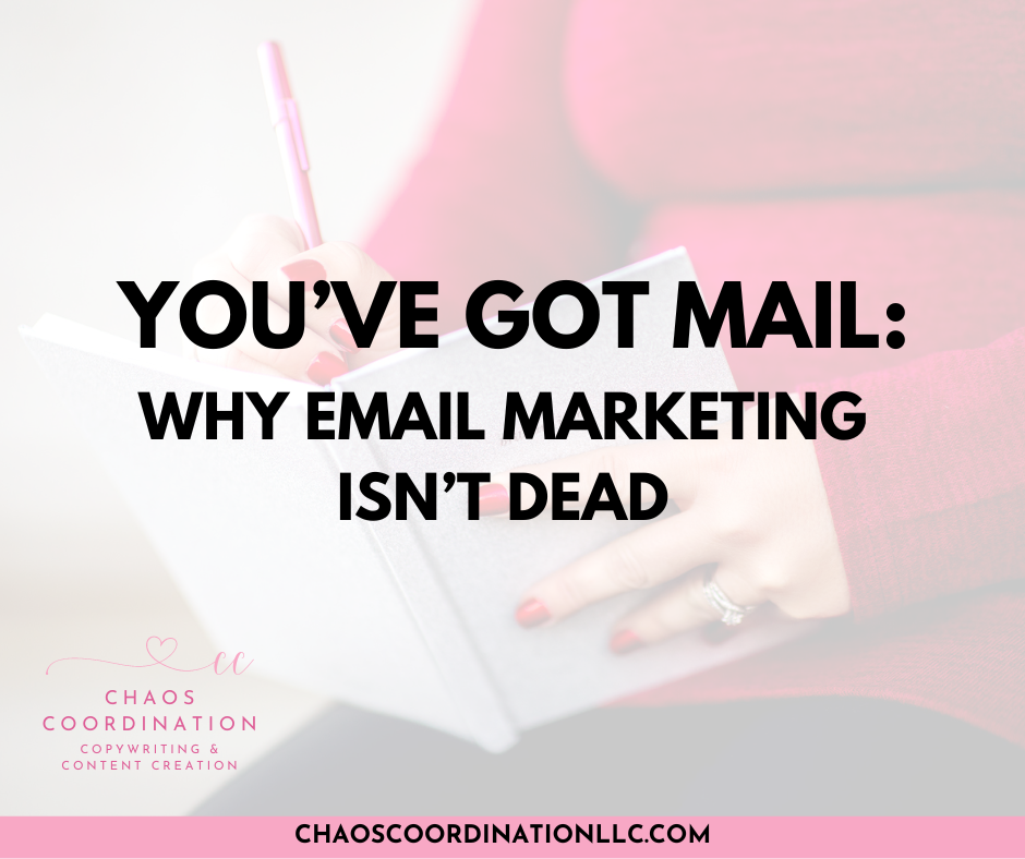 You’ve Got Mail: Why Email Marketing Isn’t Dead