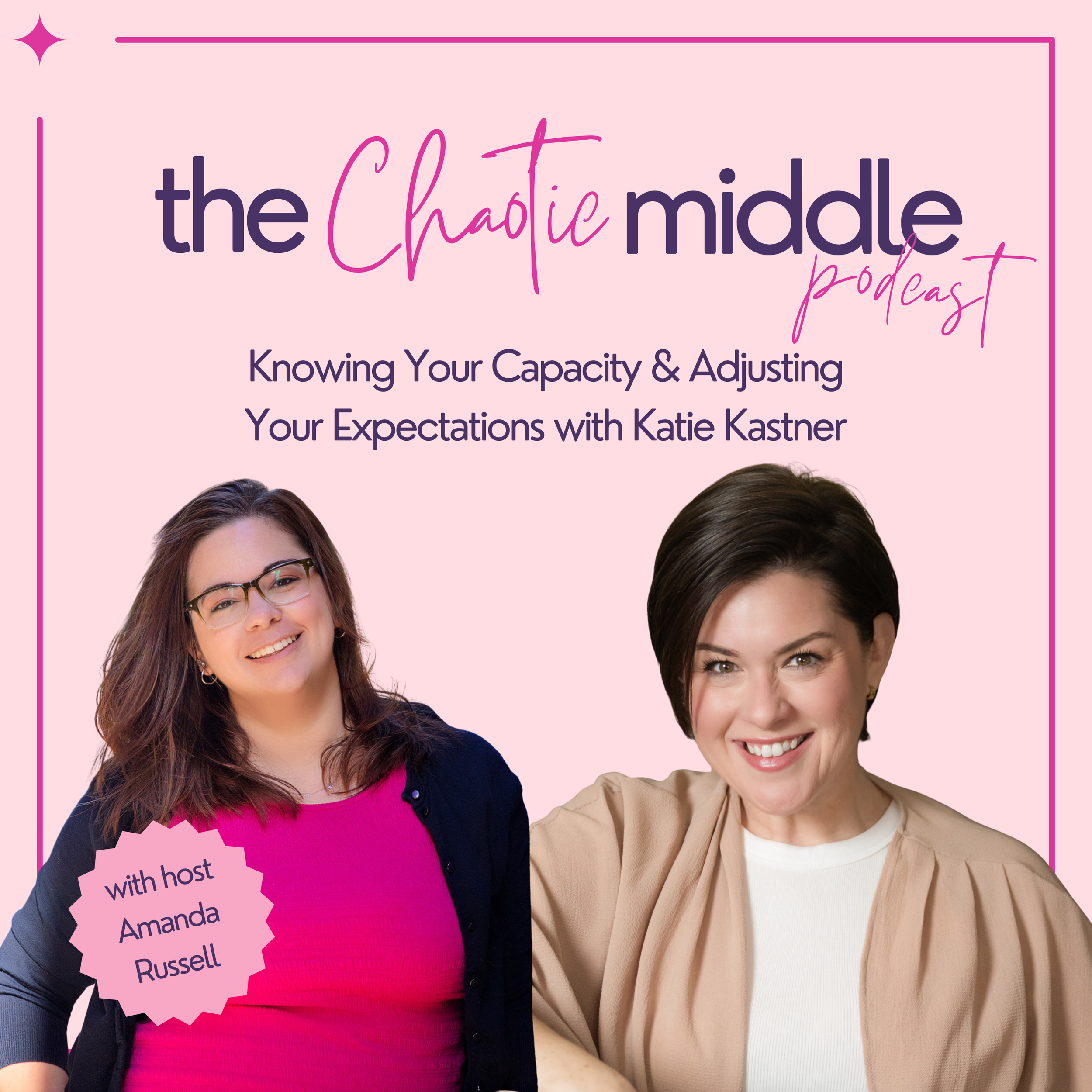 Knowing Your Capacity &amp; Adjusting Your Expectations with Katie Kastner