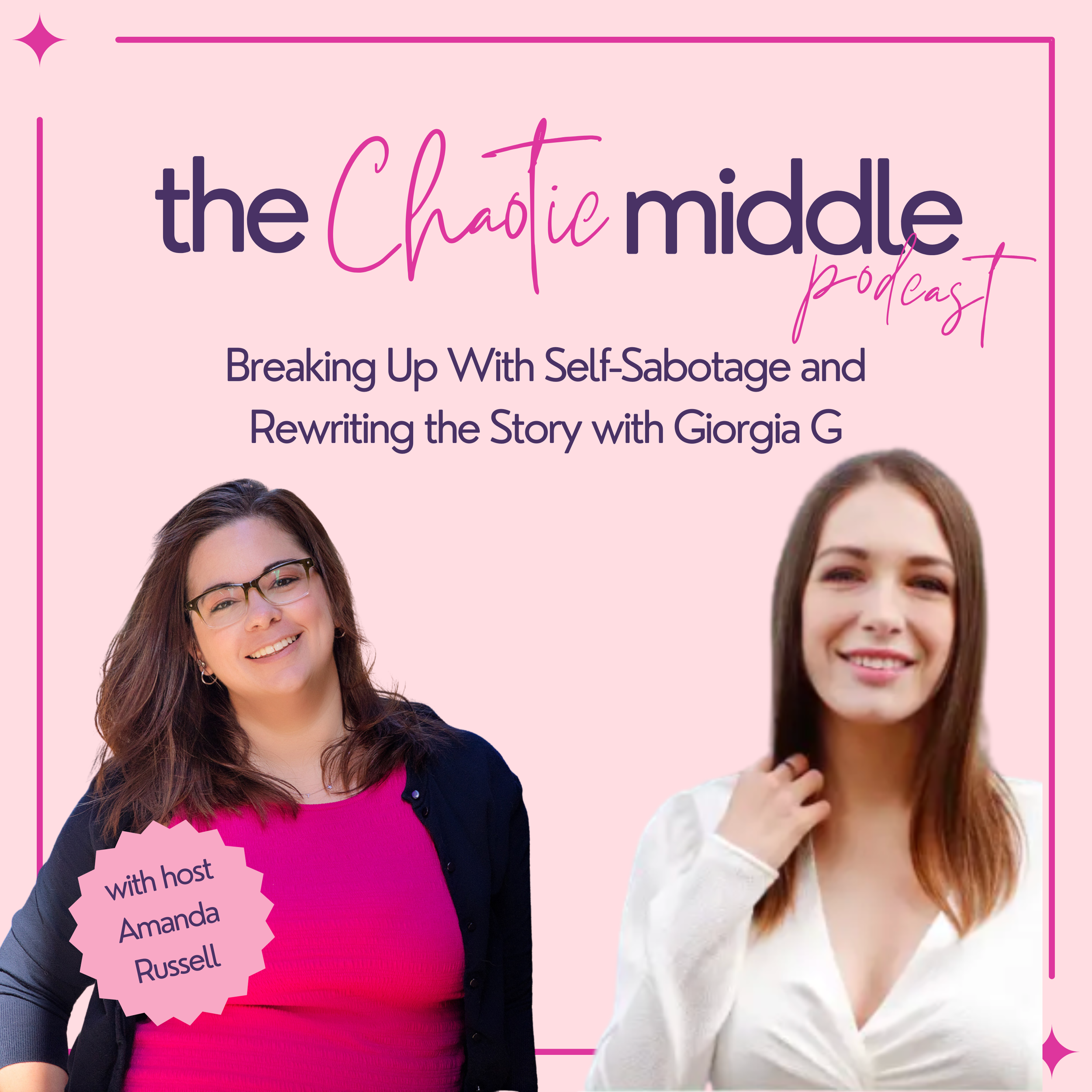 Breaking Up With Self-Sabotage and Rewriting the Story with Giorgia G.