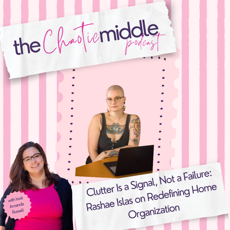 Clutter Is a Signal, Not a Failure: Rashae Islas on Redefining Home Organization