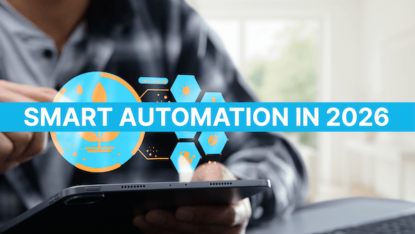 Your Unfair Advantage: Smart Automation in 2026