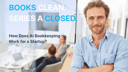 How Does AI Bookkeeping Work for a Series A Startup?