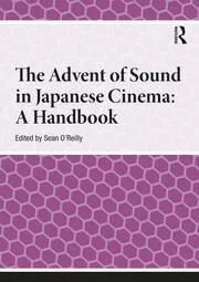 Sonic Japan Research Association (SJRA) Official Launch Event  &amp; Book Launch: The Advent of Sound in Japanese Cinema: A Handbook