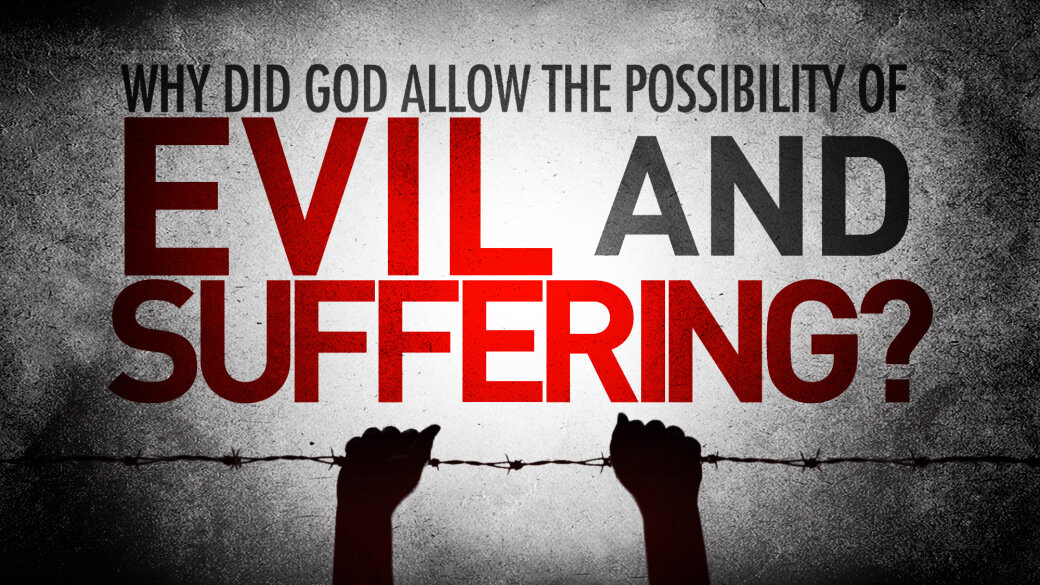 Evil: Why does God allow evil and suffering in the world? Problem-of-evil
