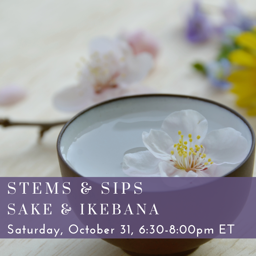 Stems & Sips: Sake & Ikebana [October 31]