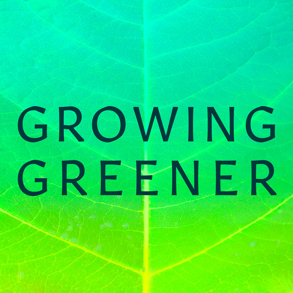 GrowingGreenerPodcast.jpg