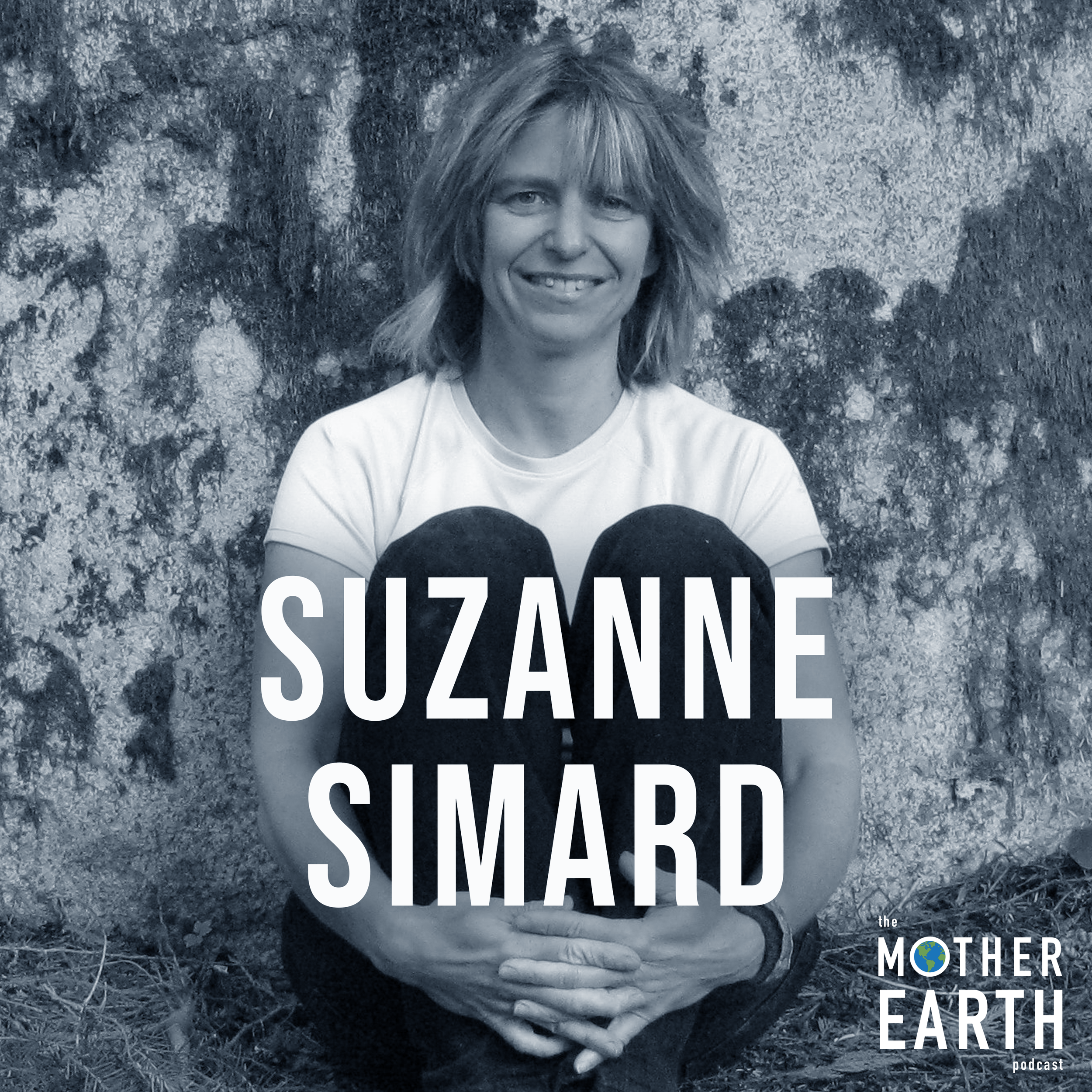 Black and White photo of Suzanne Simard. Text that reads "Suzanne Simard" and "Mother Earth"