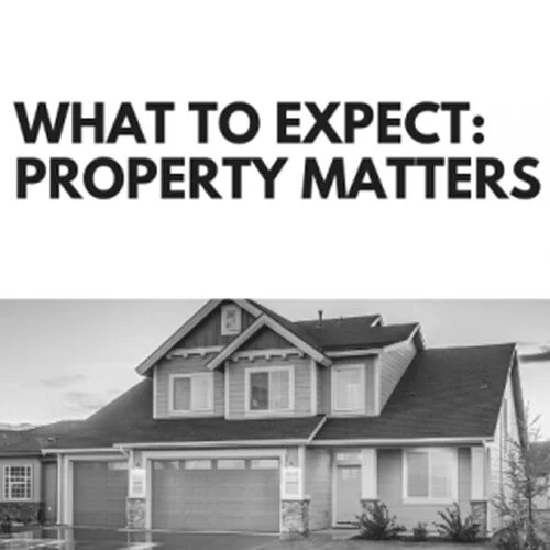 What to Expect: Property Matters