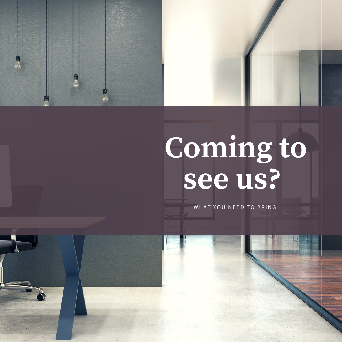 Coming to see us? What you need to bring