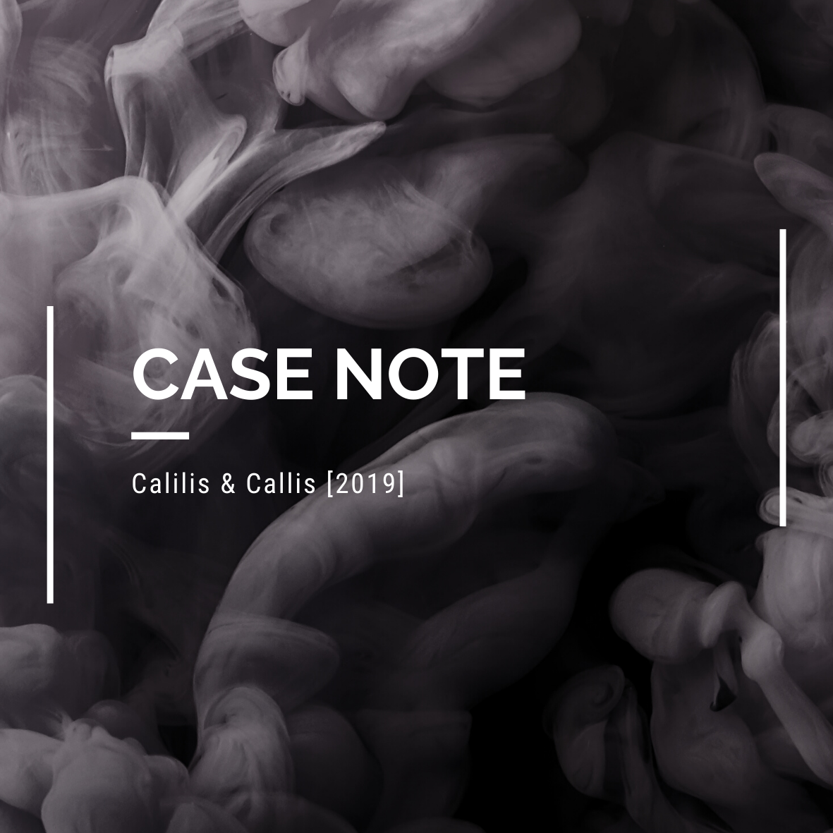 Case Note - Callis &amp; Callis [2019]