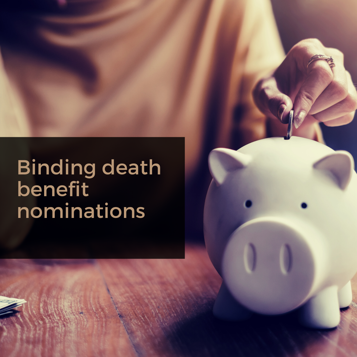 Binding death benefit nominations 