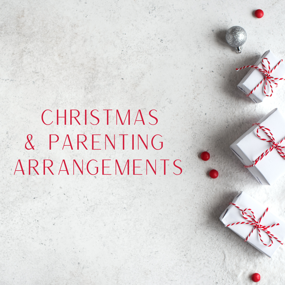 Christmas &amp; Parenting Arrangements 