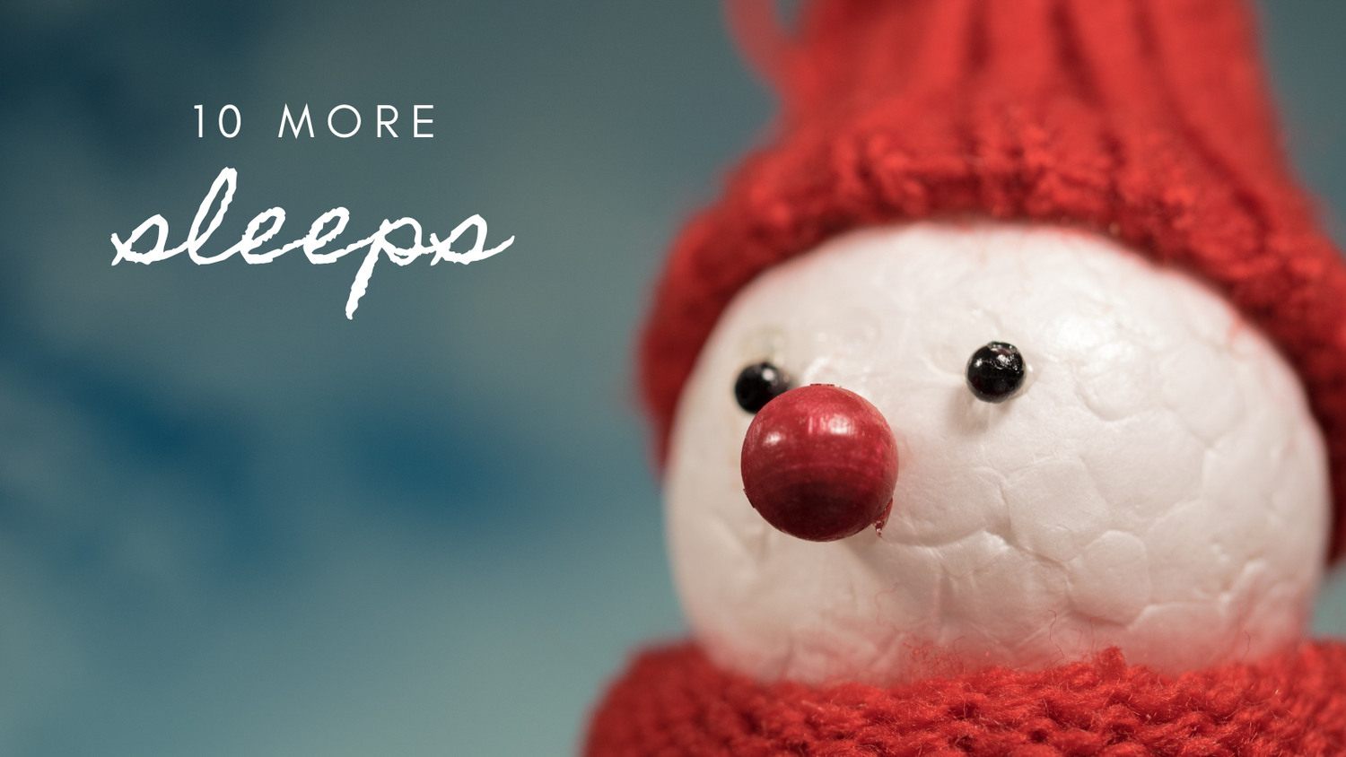 10 More Sleeps!