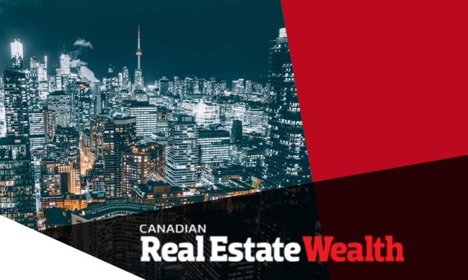 Nighttime aerial view of a city skyline with tall buildings, lit windows, and a prominent tower, accompanied by the text 'Canadian Real Estate Wealth'.