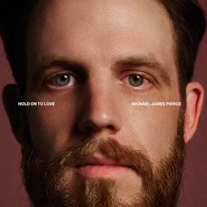 GabrielWilson_MichaelJamesPierce_HoldOntoLove.webp