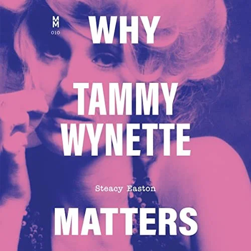 Book Review: Why Tammy Wynette Matters by Steacy Easton