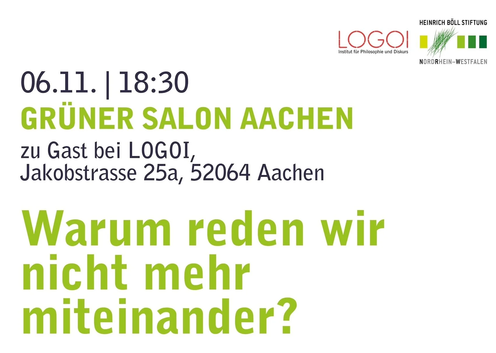 WARUM REDEN WIR NICHT MEHR MITEINANDER? Grüner Salon in Aachen zu Gast bei LOGOI 