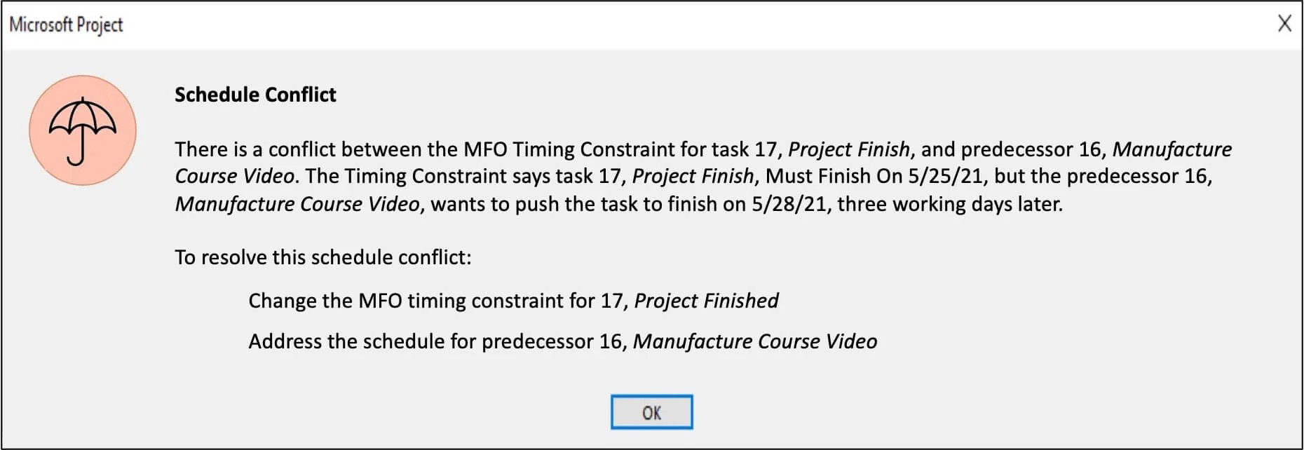 Illustrated Microsoft Project scheduling conflict message identifying the conflicting timing constraint, predecessor task, and recommended corrective action.