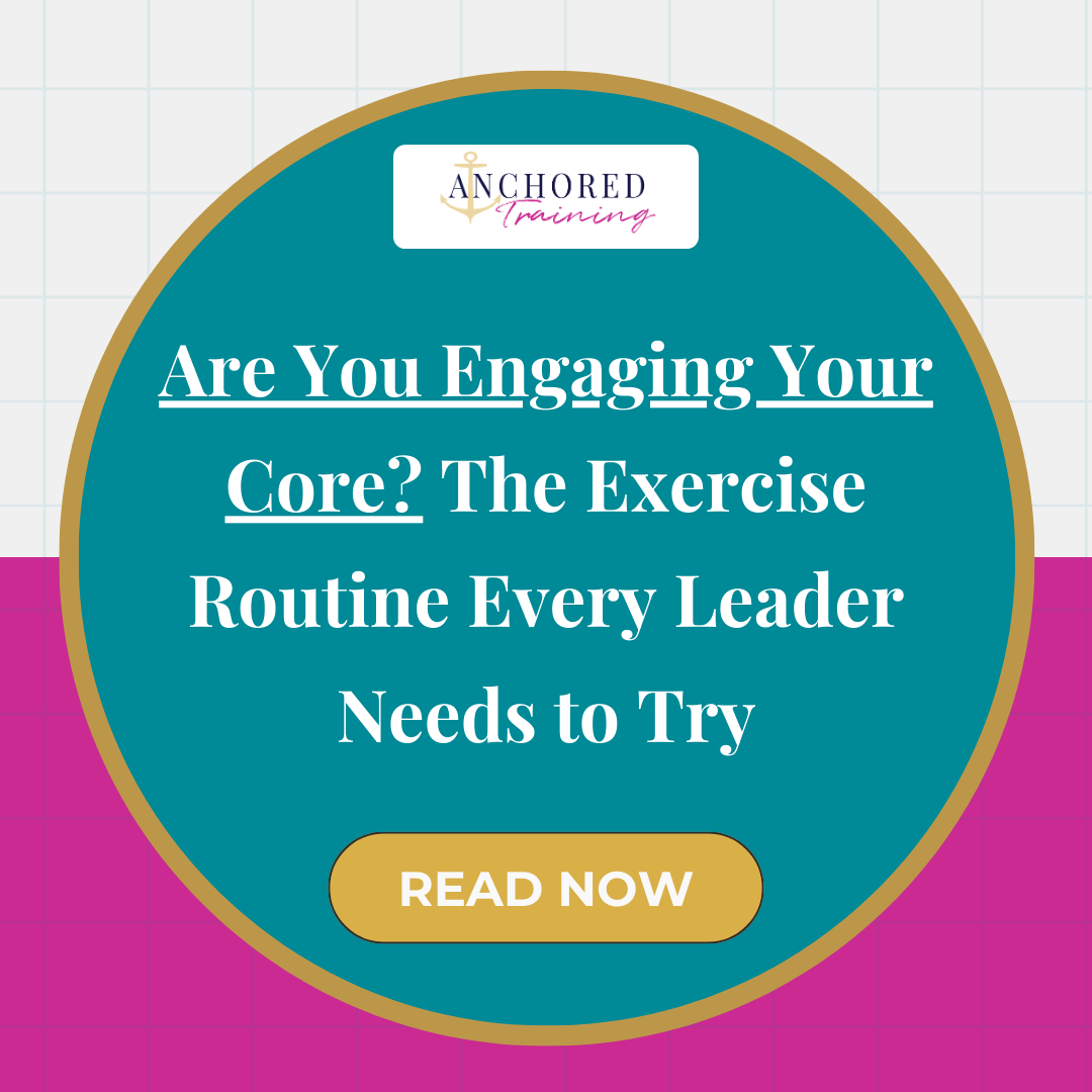 Are You Engaging Your Core? The Exercise Routine Every Leader Needs to Try