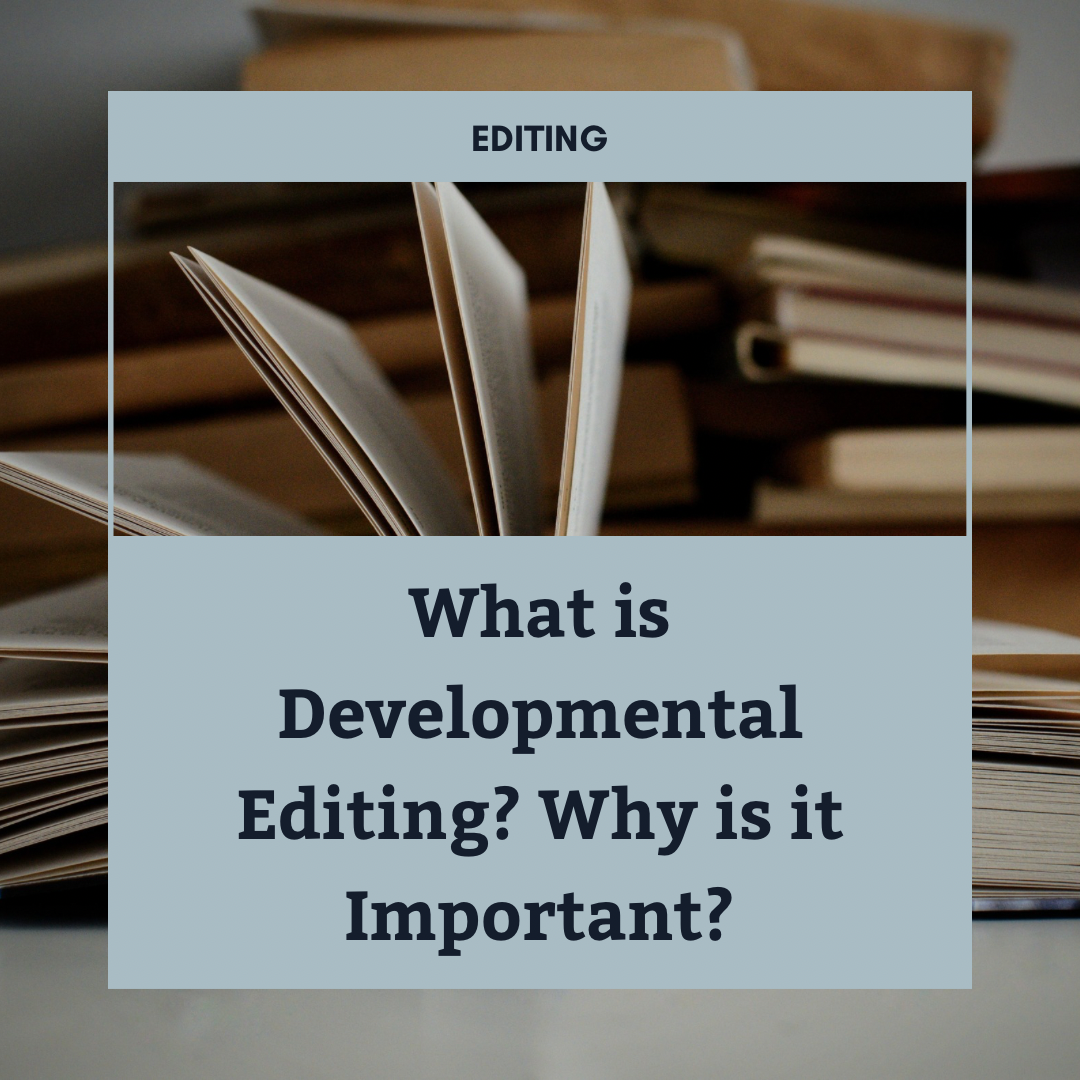 What is Developmental Editing? Why Is It Important? 