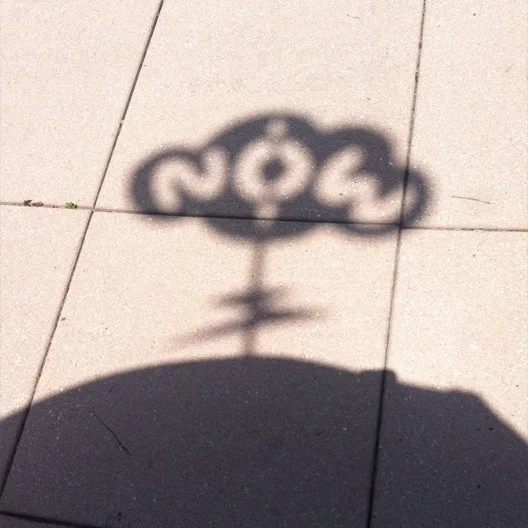 the time is always ...NOW