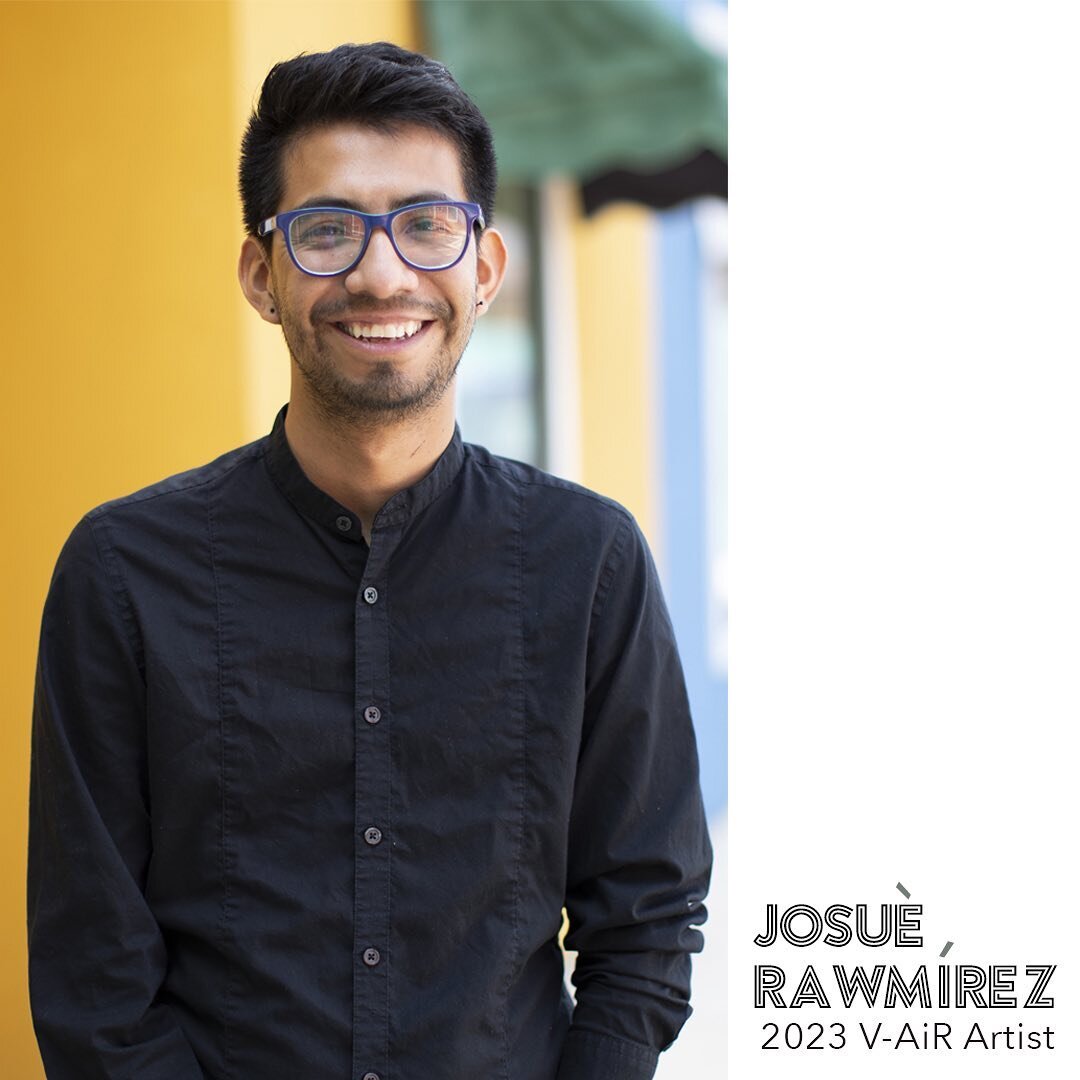 Meet V-AiR Artist Josu&egrave; Rawm&iacute;rez.

Josu&egrave; (he, him, el) is a multi-disciplinary artist living and practicing in Esto&rsquo;k Gna land or the Rio Grande Valley along the Texas-Mexico border. He is inspired by the Rio Grande landsca