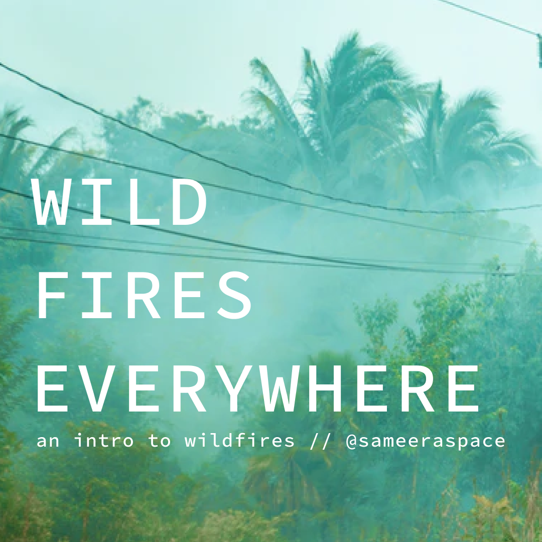 Wild Fires Everywhere
