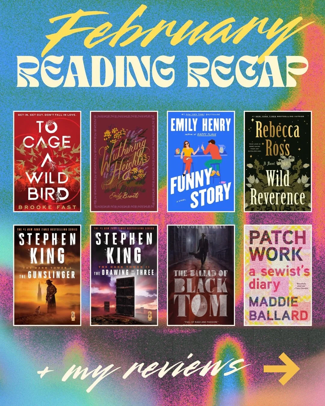February Reads 📚📖

My favorites this month were Funny Story (my heartttt!), The Ballad of Black Tom, To Cage A Wild Bird and of course, (re)beginning my Dark Tower Journey. Will I finish the rest of the Dark Tower series in March? We will seeeee!

