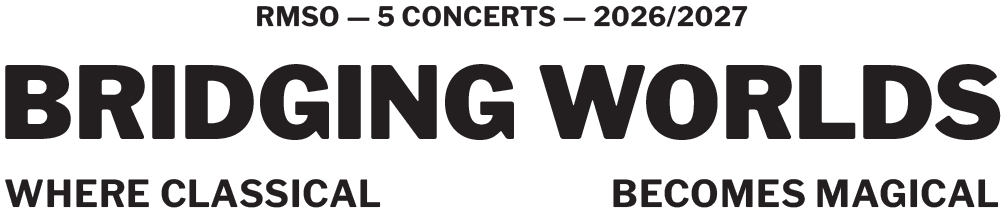 Text: "Bridging Worlds: Where Classical Becomes Magical | RMSO &mdash; 5 Concerts &mdash; 2026/2027"