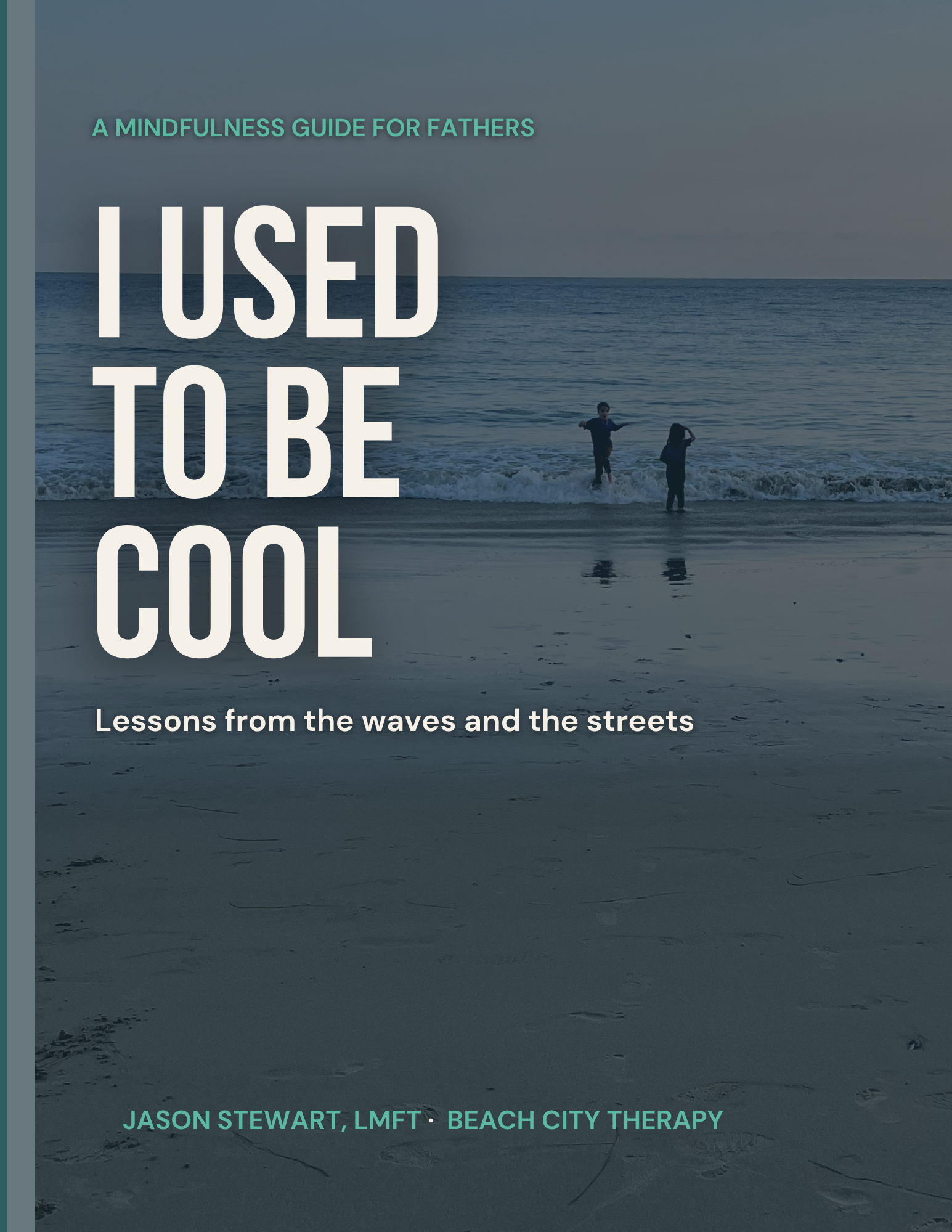 I Used to Be Cool: A Mindfulness Guide for Fathers