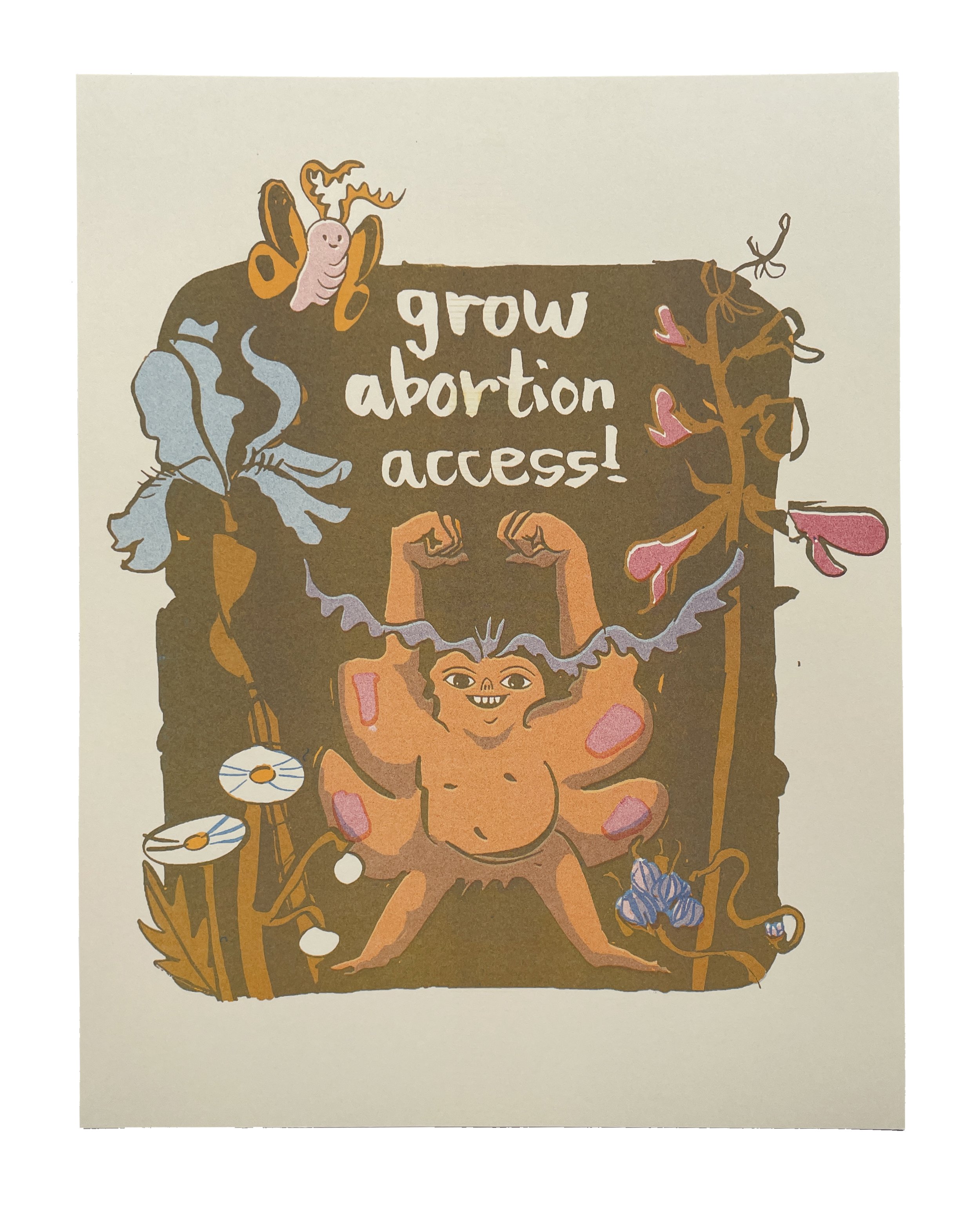 "Grow Abortion Access," by Liz Born