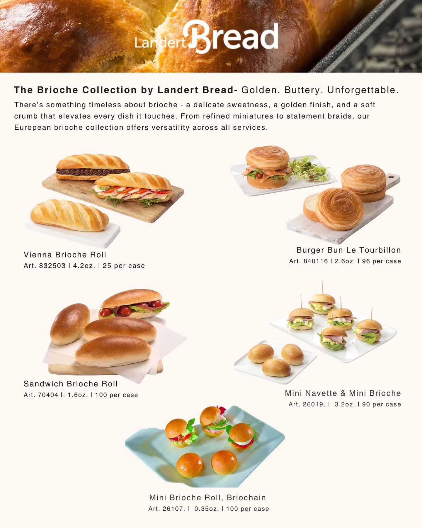 Meet The Brioche Collection by Landert Bread - our European lineup designed to elevate everything it touches. From statement braids to refined minis, this is brioche at its finest.

🥖 Maxi &amp; Standard Braided Brioche &ndash; soft, rich crumb with