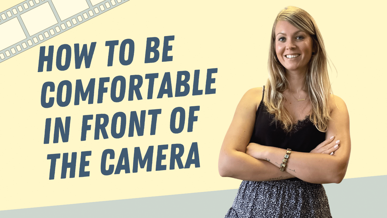 How to be comfortable in front of the camera
