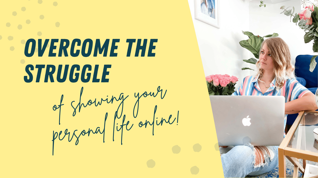 How to overcome the struggle of showing personal life online