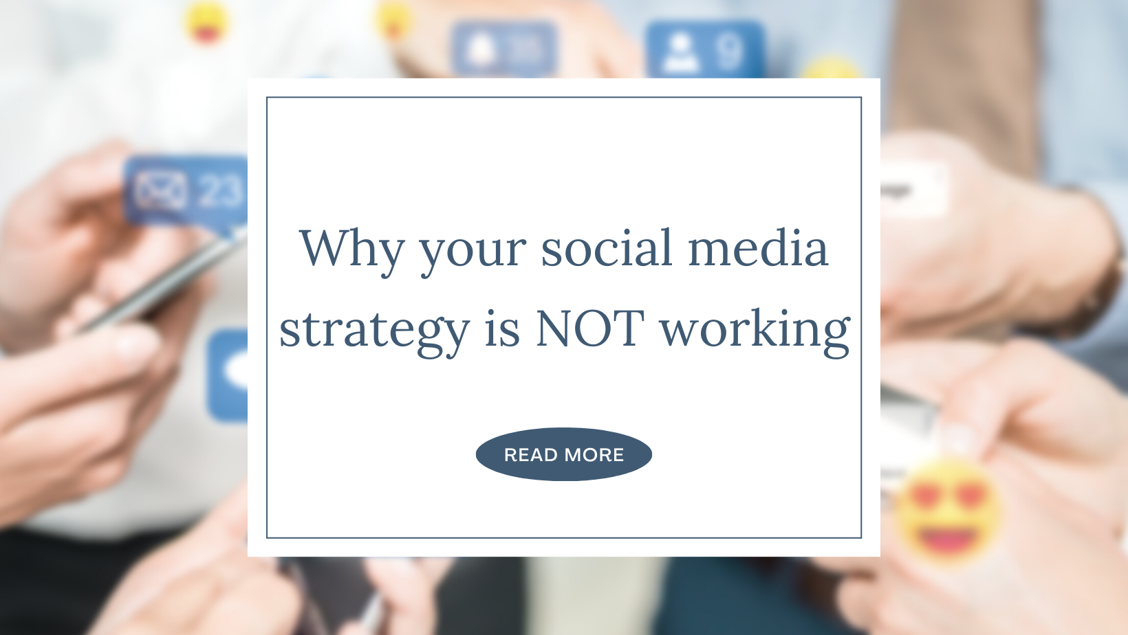 Why your social media strategy is NOT working
