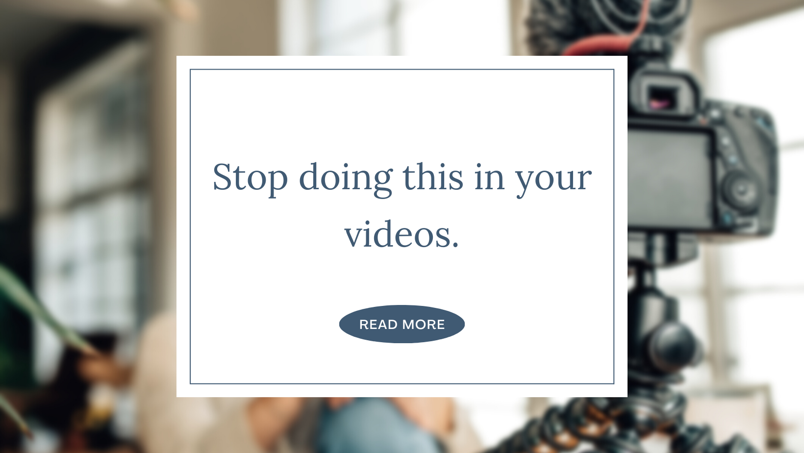 Stop doing this in your videos. Creating Engaging Video Content for Social Media: Tips and Tricks