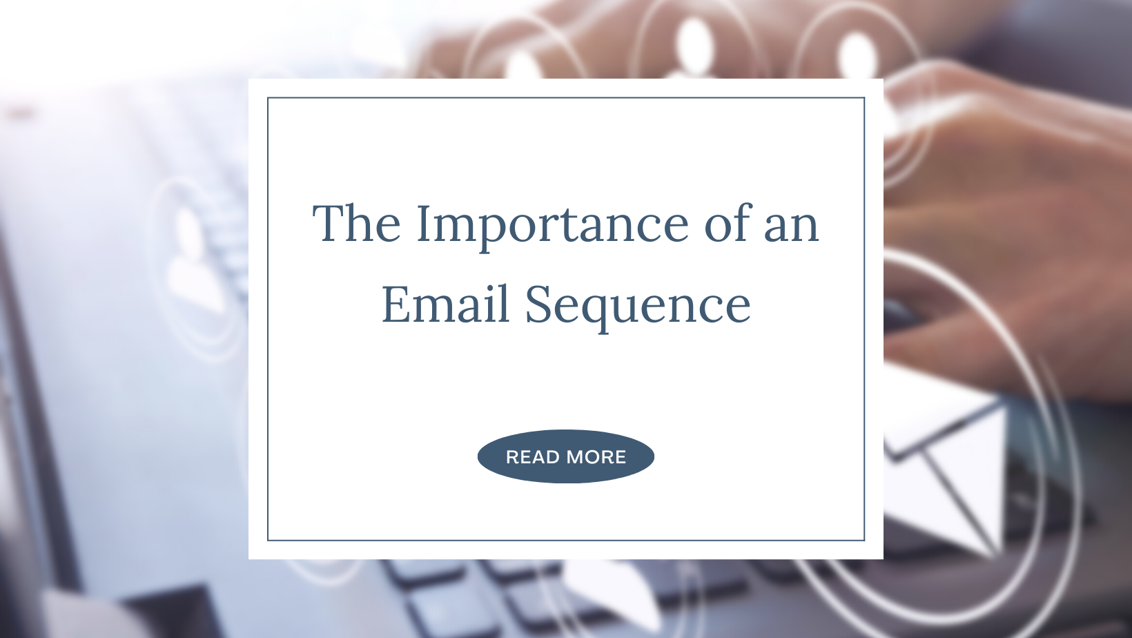 The Importance of an Email Welcome Sequence