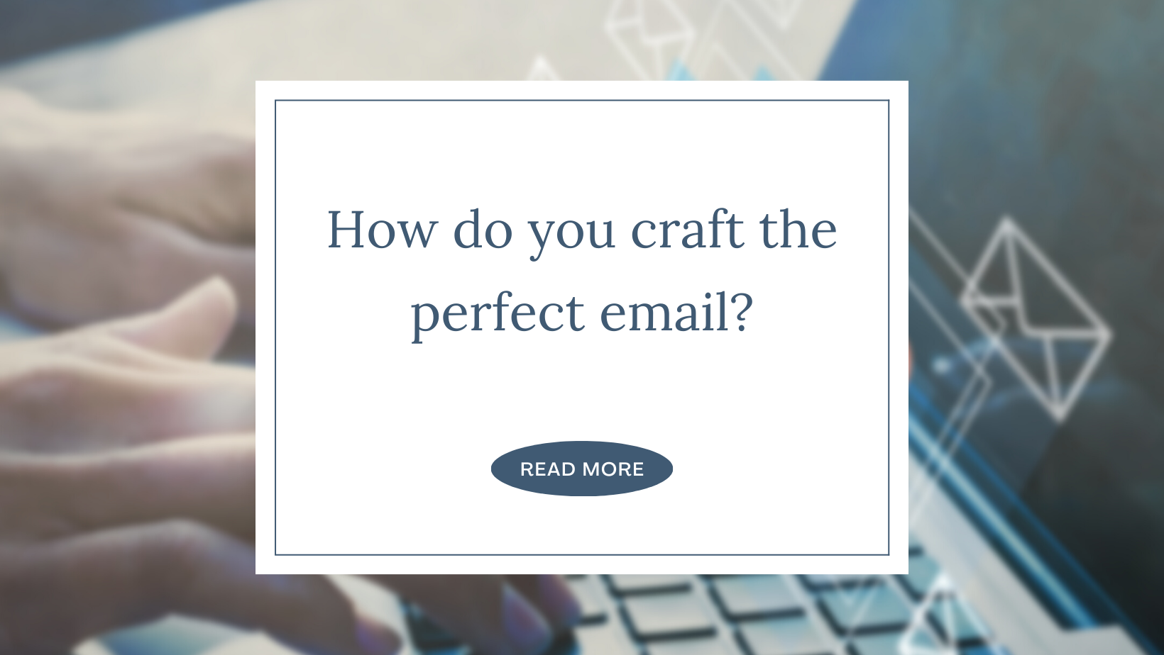 How do you craft the perfect email?